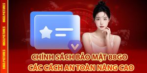 Chính sách bảo mật nhà cái 88Go là gì?